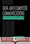 Data and Computer Communications : Networking and Internetworking Gurdeep S. Hura Mukesh Singhal 9780849309281 CRC Press