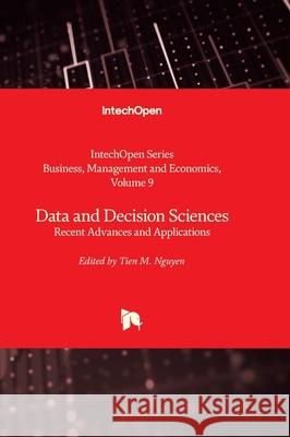 Data and Decision Sciences - Recent Advances and Applications Taufiq Choudhry Tien M. Nguyen 9781803562872 Intechopen - książka