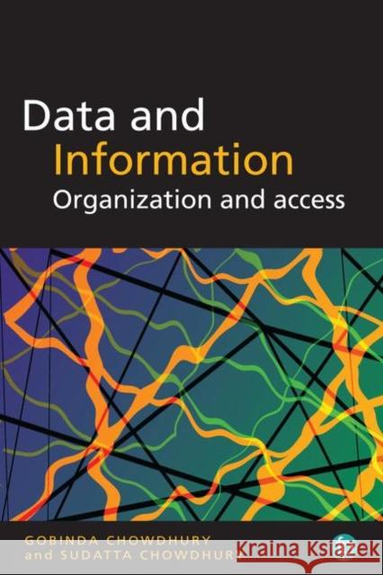 Data and Information: Organization and Access Chowdhury, G. G. 9781783302611 Facet Publishing - książka