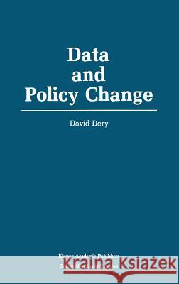 Data and Policy Change: The Fragility of Data in the Policy Context Dery, David 9780792390572 Kluwer Academic Publishers - książka