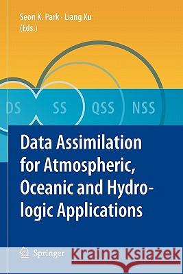 Data Assimilation for Atmospheric, Oceanic and Hydrologic Applications Seon K. Park Liang Xu 9783642090097 Springer - książka