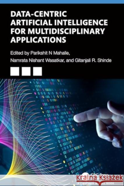 Data-Centric Artificial Intelligence for Multidisciplinary Applications Parikshit N Namrata Nishant Wasatkar Gitanjali R 9781032610061 CRC Press - książka