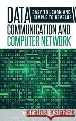 Data Communication and Computer Network: Easy to Learn and Simple to Develop Dr M. P. Vani 9781645876588 Notion Press - książka