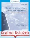 Data Communications and Computer Networks Curt (DePaul University) White 9780357671115 Cengage Learning, Inc