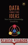 Data Connections Ideas: New Assets of Knowledge Zenith Era Manoj Sonawane 9789356365032 Bliss Services
