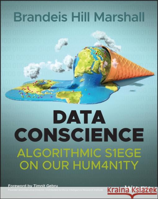 Data Conscience: Algorithmic Siege on Our Humanity Brandeis Marshall 9781119821182 Wiley - książka