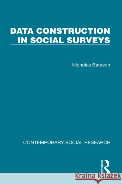 Data Construction in Social Surveys Nicholas Bateson 9781041069652 Routledge - książka