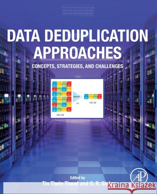 Data Deduplication Approaches: Concepts, Strategies, and Challenges Tin Thein Thwel G. R. Sinha 9780128233955 Academic Press - książka