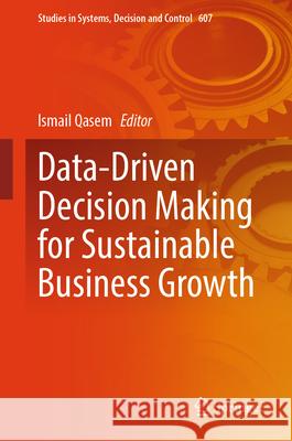 Data-Driven Decision Making for Sustainable Business Growth Ismail Qasem 9783031965296 Springer - książka