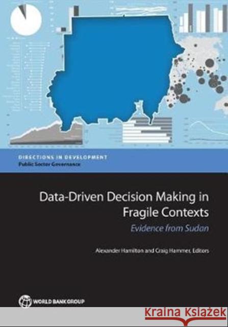 Data-Driven Decision Making in Fragile Contexts: Evidence from Sudan The World Bank 9781464810640 World Bank Publications - książka