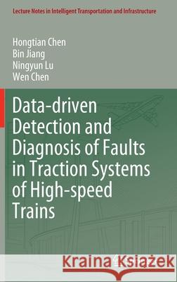 Data-Driven Detection and Diagnosis of Faults in Traction Systems of High-Speed Trains Chen, Hongtian 9783030462628 Springer - książka