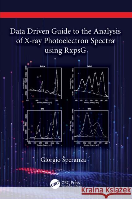 Data Driven Guide to the Analysis of X-ray Photoelectron Spectra using RxpsG Giorgio Speranza 9781032284712 CRC Press - książka