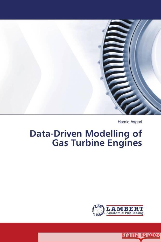 Data-Driven Modelling of Gas Turbine Engines Asgari, Hamid 9786206162063 LAP Lambert Academic Publishing - książka