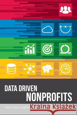 Data Driven Nonprofits Steve Maclaughlin 9780988850712 Saltire Press - książka