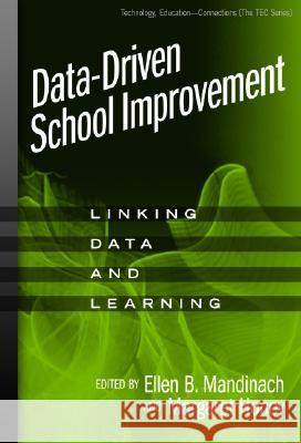 Data-Driven School Improvement: Linking Data and Learning Mandinach, Ellen B. 9780807748565 Teachers College Press - książka