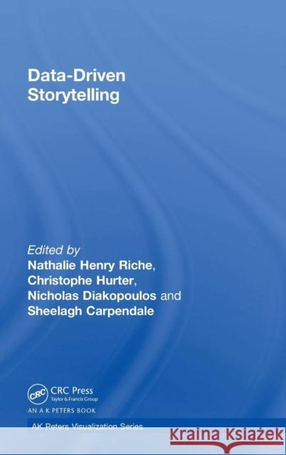 Data-Driven Storytelling Nathalie Henry Riche Christophe Hurter Nicholas Diakopoulos 9781138482258 A K PETERS - książka