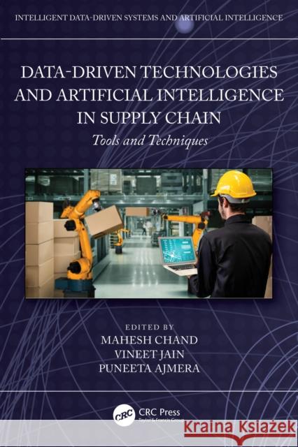 Data-Driven Technologies and Artificial Intelligence in Supply Chain: Tools and Techniques Mahesh Chand Vineet Jain Puneeta Ajmera 9781032611297 CRC Press - książka