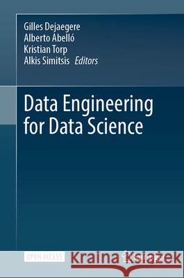 Data Engineering for Data Science Gilles Dejaegere Alberto Abell? Kristian Torp 9783032187642 Springer - książka