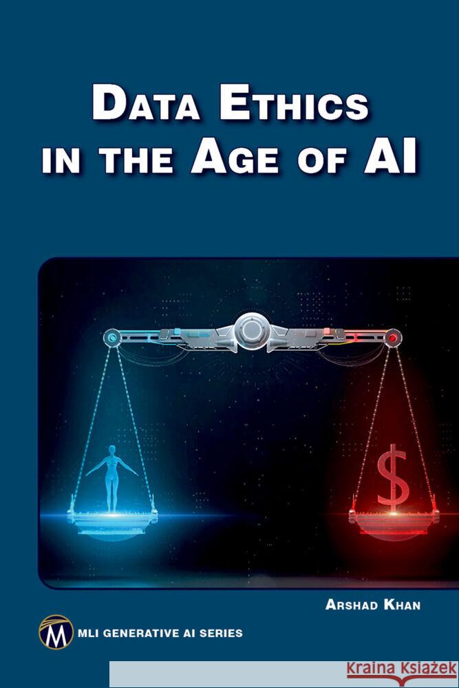 Data Ethics in the Age of AI Arshad Khan 9781501524110 De Gruyter - książka