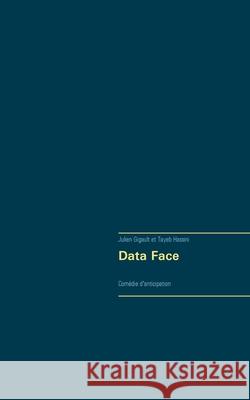 Data Face: Comédie d'anticipation Gigault, Julien 9782322208203 Books on Demand - książka