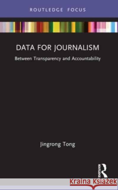 Data for Journalism: Between Transparency and Accountability Jingrong Tong 9781032324432 Routledge - książka