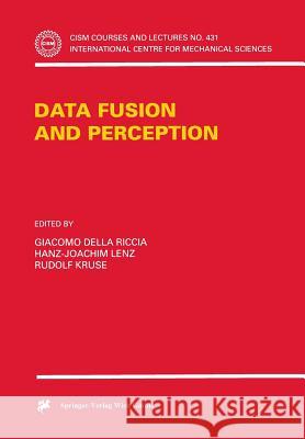 Data Fusion and Perception G. Della Riccia Giacomo Dell Hanz-Joachim Lenz 9783211836835 Springer - książka