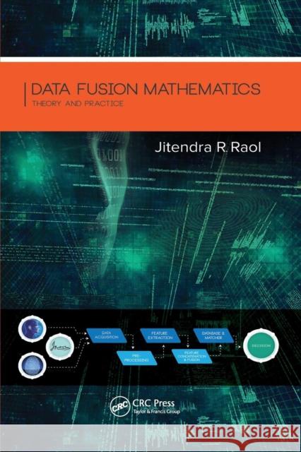 Data Fusion Mathematics: Theory and Practice Jitendra R. Raol 9781138748637 CRC Press - książka