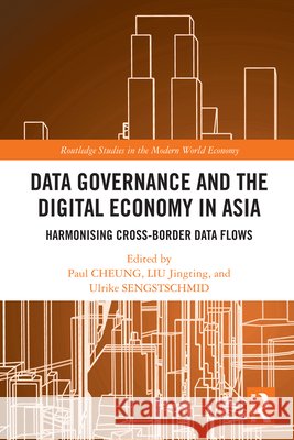 Data Governance and the Digital Economy in Asia: Harmonising Cross-Border Data Flows  9781032827001 Taylor & Francis Ltd - książka