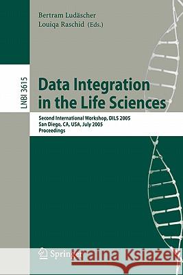 Data Integration in the Life Sciences: Second International Workshop, DILS 2005, San Diego, CA, USA, July 20-22, 2005, Proceedings Bertram Ludäscher, Louiqa Raschid 9783540279679 Springer-Verlag Berlin and Heidelberg GmbH &  - książka