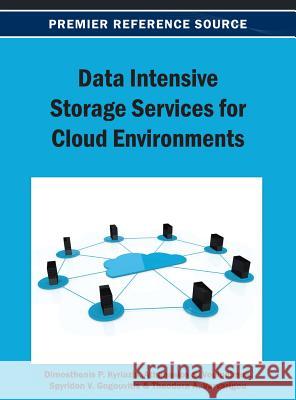 Data Intensive Storage Services for Cloud Environments Dimosthenis Kyriazis Athanasios Voulodimos Spyridon V. Gogouvitis 9781466639348 Business Science Reference - książka