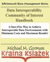 Data Interoperability Community of Interest Handbook Michael M. Gorman 9780978996802 Whitemarsh Information Systems Corporation