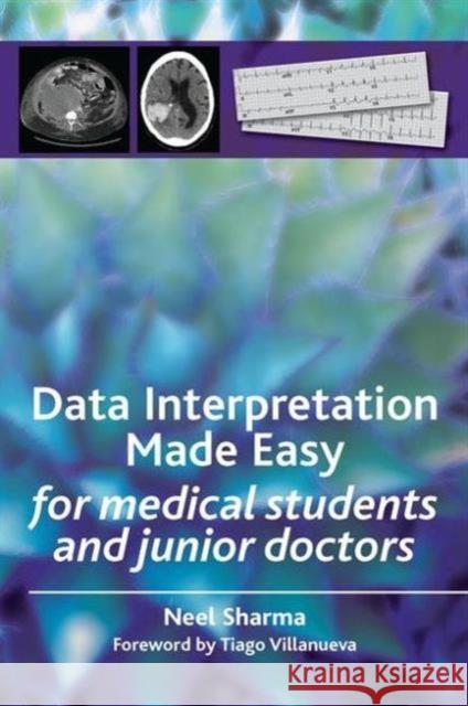 Data Interpretation Made Easy: For Medical Students and Junior Doctors Sharma, Neel 9781846193293  - książka