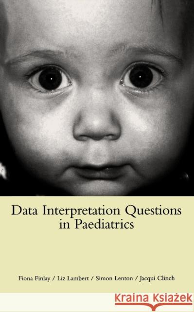 Data Interpretation Questions in Paediatrics Fiona Finlay F. Finlay E. Lambert 9780632050444 Wiley-Blackwell - książka