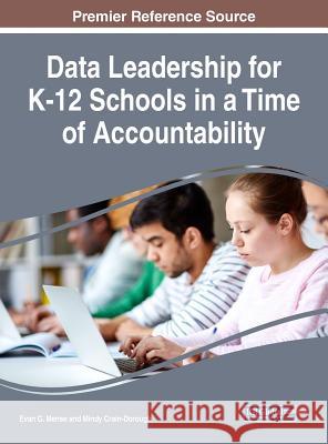 Data Leadership for K-12 Schools in a Time of Accountability Evan G. Mense Mindy Crain-Dorough 9781522531883 Information Science Reference - książka