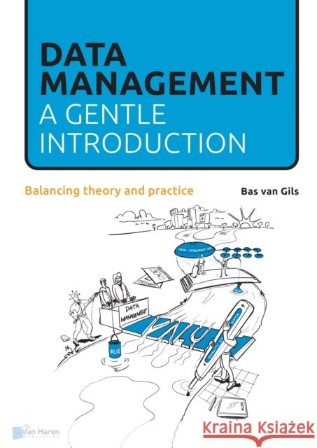 Data Management: a gentle introduction Bas van Gils 9789401805506 Van Haren Publishing - książka