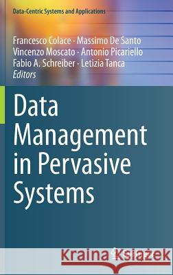 Data Management in Pervasive Systems Francesco Colace Massimo D Vincenzo Moscato 9783319200613 Springer - książka