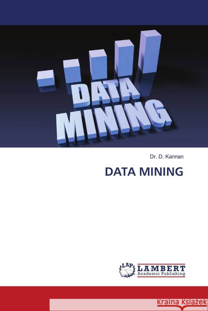 DATA MINING Kannan, Dr. D. 9786206845089 LAP Lambert Academic Publishing - książka
