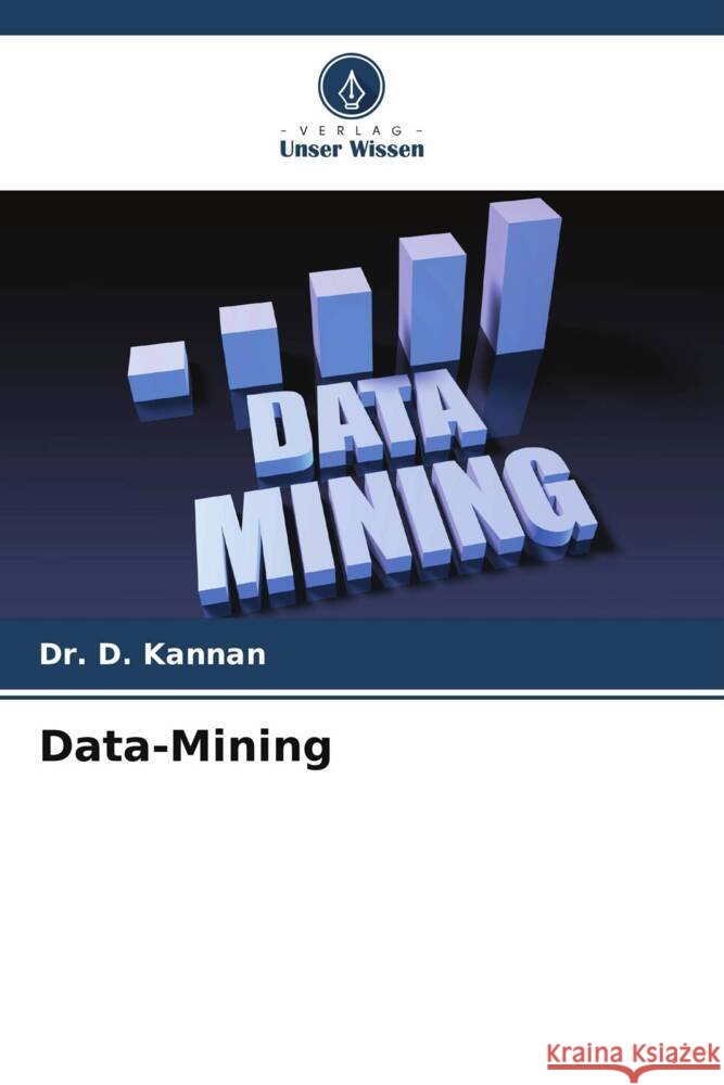 Data-Mining Kannan, Dr. D. 9786206910077 Verlag Unser Wissen - książka