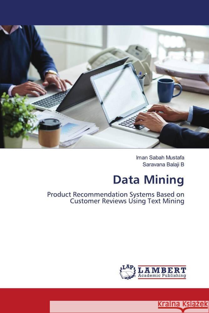 Data Mining Sabah Mustafa, Iman, Balaji B, Saravana 9786208117665 LAP Lambert Academic Publishing - książka