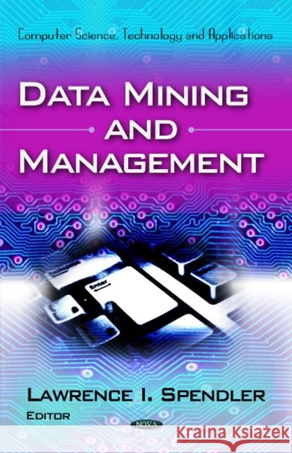 Data Mining & Management Lawrence I Spendler 9781607412892 Nova Science Publishers Inc - książka