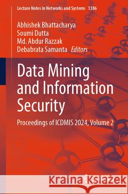 Data Mining and Information Security: Proceedings of Icdmis 2024, Volume 2 Abhishek Bhattacharya Soumi Dutta MD Abdur Razzak 9789819660520 Springer - książka