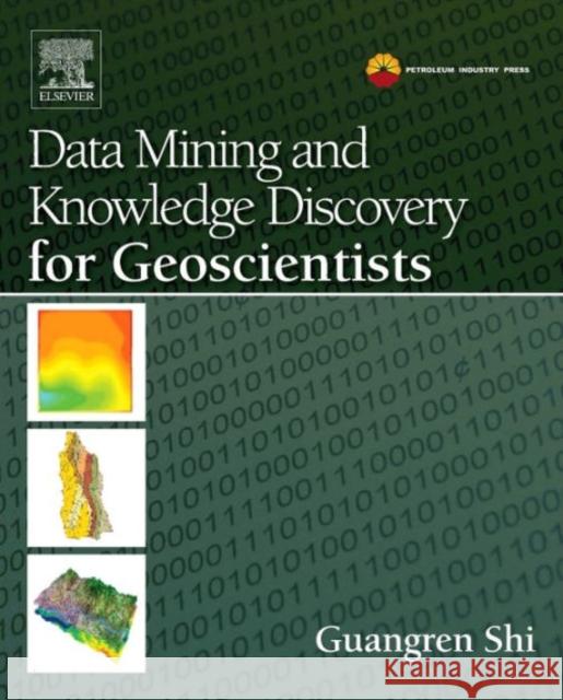 Data Mining and Knowledge Discovery for Geoscientists Guangren Shi 9780124104372  - książka