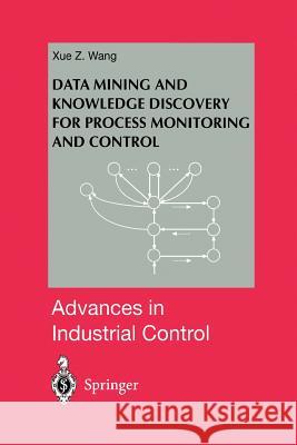 Data Mining and Knowledge Discovery for Process Monitoring and Control Xue Z Xue Z. Wang 9781447111375 Springer - książka