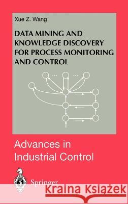 Data Mining and Knowledge Discovery for Process Monitoring and Control Xue Z. Wang 9781852331375 Springer - książka