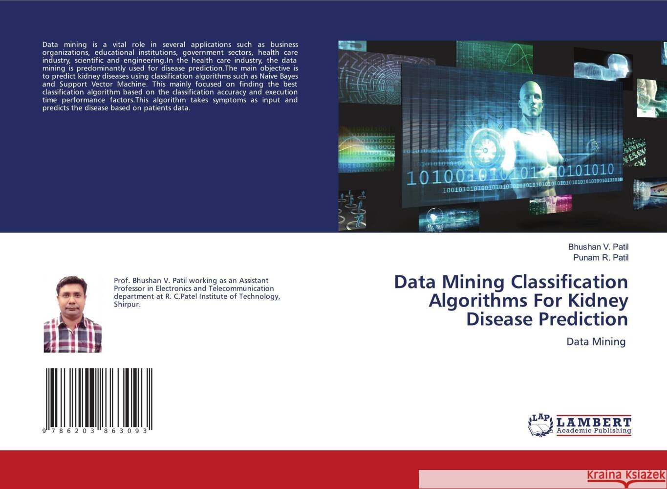 Data Mining Classification Algorithms For Kidney Disease Prediction Patil, Bhushan V., Patil, Punam R. 9786203863093 LAP Lambert Academic Publishing - książka