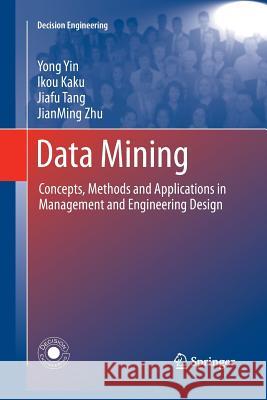 Data Mining: Concepts, Methods and Applications in Management and Engineering Design Yin, Yong 9781447161189 Springer - książka