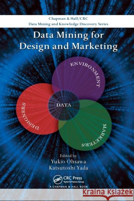 Data Mining for Design and Marketing Yukio Ohsawa (University of Tokyo, Schoo Katsutoshi Yada (Kansai University, Osak  9781138113473 CRC Press - książka