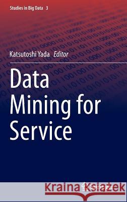 Data Mining for Service Katsutoshi Yada 9783642452512 Springer - książka