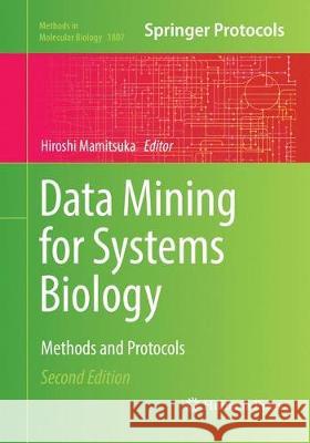 Data Mining for Systems Biology: Methods and Protocols Mamitsuka, Hiroshi 9781493993260 Humana - książka