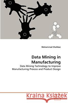 Data Mining in Manufacturing Muhammad Shahbaz 9783639370256 VDM Verlag - książka